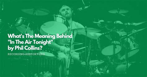 The Meaning Behind The Song: In The Air Tonight by Phil Collins.